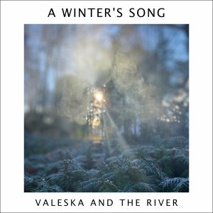 A winter's song Valeska and the River